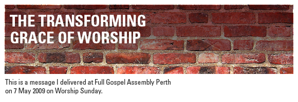 The Transforming Grace of Worship